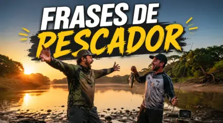 As Melhores Frases de Pescador: Engraçadas, Curtas e de Mentiroso para Compartilhar