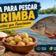 Massa para Pescar Curimba: 5 Receitas que Funcionam